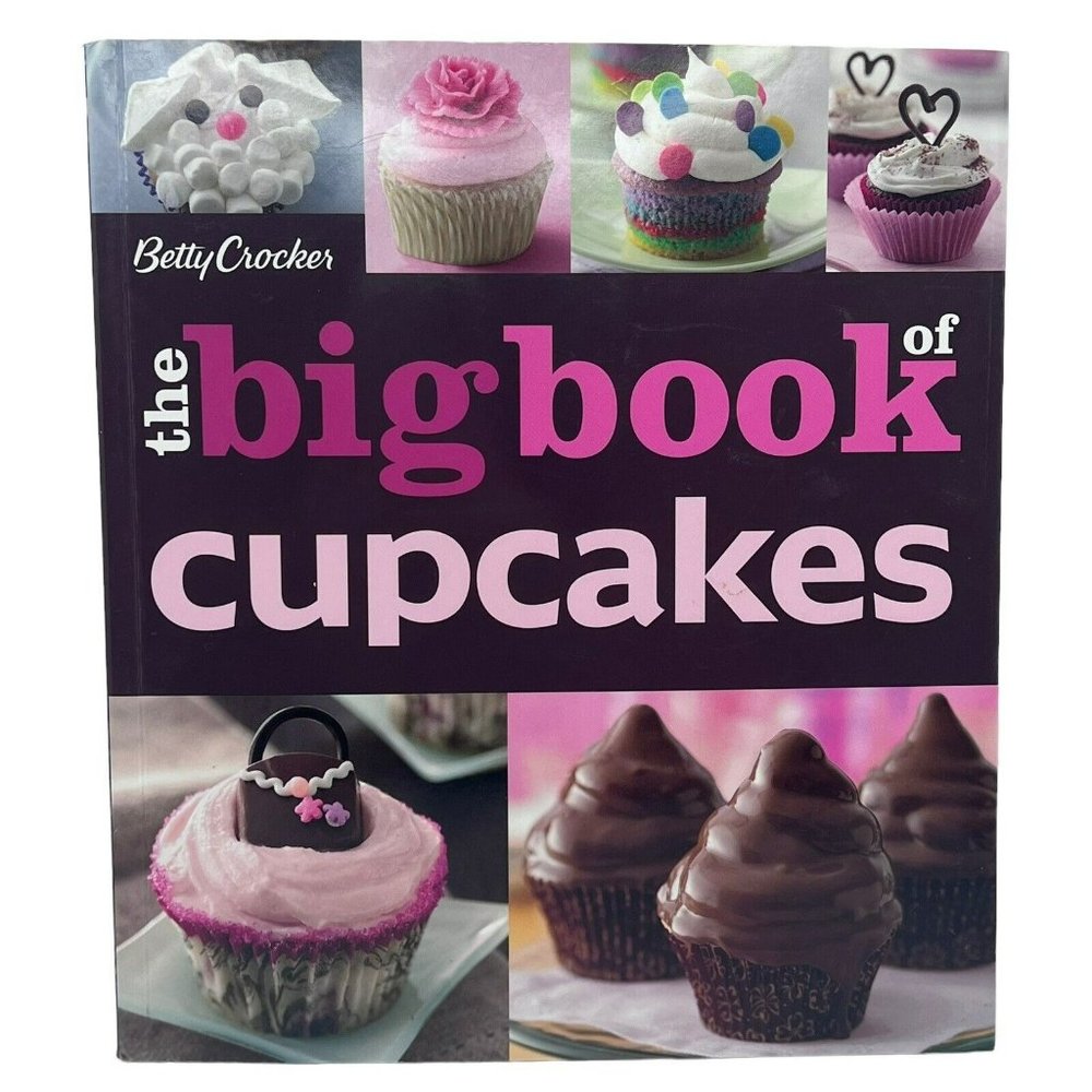 The Big Book of Cupcakes Betty Crocker 2011 Recipes Paperback Cook Book